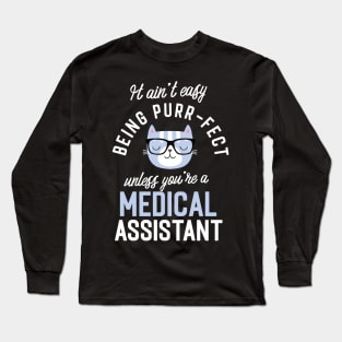 Medical Assistant Cat Lover Gifts - It ain't easy being Purr Fect Long Sleeve T-Shirt